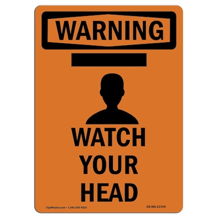 Signmission OSHA WARNING Sign, Watch Your Head W/ Symbol, 14in X 10in Rigid Plastic, 10" W, 14" L, Portrait OS-WS-P-1014-V-13709